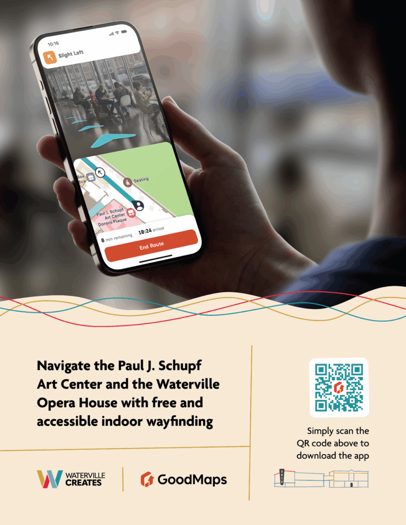 Poster showing a hand holding a smartphone with indoor wayfinding instructions for the Paul J. Schupf Art Center. The poster invites users to navigate the Waterville Opera House and the art center with free, accessible indoor wayfinding. A QR code is displayed for downloading the GoodMaps app, with logos for Waterville Creates and GoodMaps at the bottom.